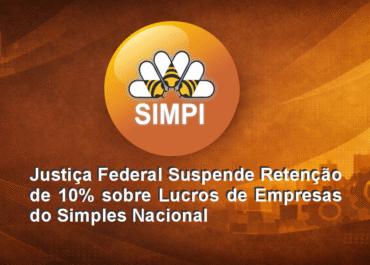 Simples Nacional em Risco? Justiça Federal Suspende Retenção de 10% sobre Lucros e Abre Precedente Histórico para Micro e Pequenas Empresas 9 Simples Nacional em Risco? Justiça Federal Suspende Retenção de 10% sobre Lucros e Abre Precedente Histórico para Micro e Pequenas Empresas